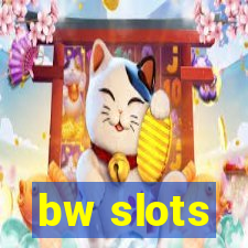 bw slots